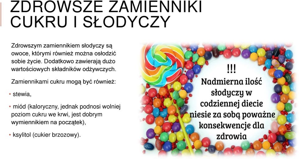 Dodatkowo zawierają dużo wartościowych składników odżywczych.