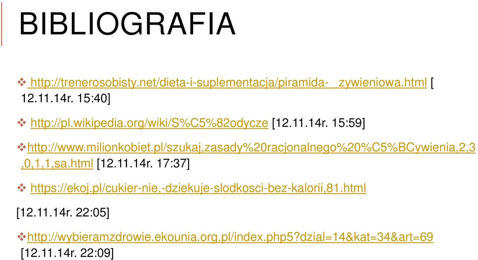 pl/szukaj,zasady%20racjonalnego%20%c5%bcywienia,2,3,0,1,1,sa.html [12.11.14r. 17:37] https://ekoj.