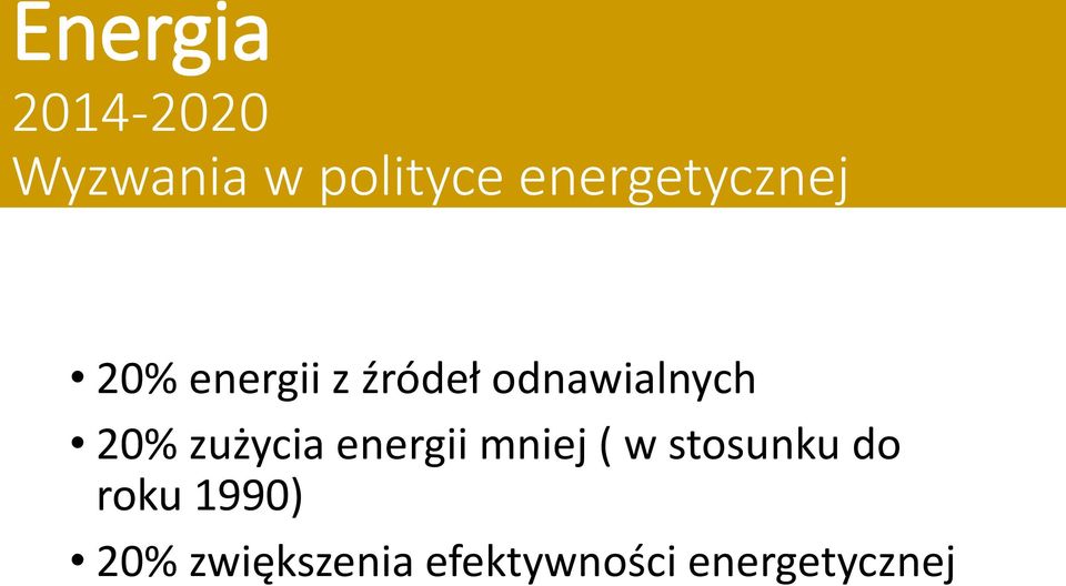 odnawialnych 20% zużycia energii mniej ( w