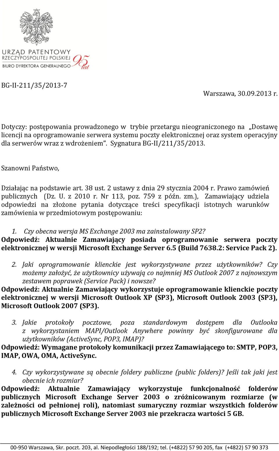 wdrożeniem. Sygnatura BG-II/211/35/2013. Szanowni Państwo, Działając na podstawie art. 38 ust. 2 ustawy z dnia 29 stycznia 2004 r. Prawo zamówień publicznych (Dz. U. z 2010 r. Nr 113, poz. 759 z późn.