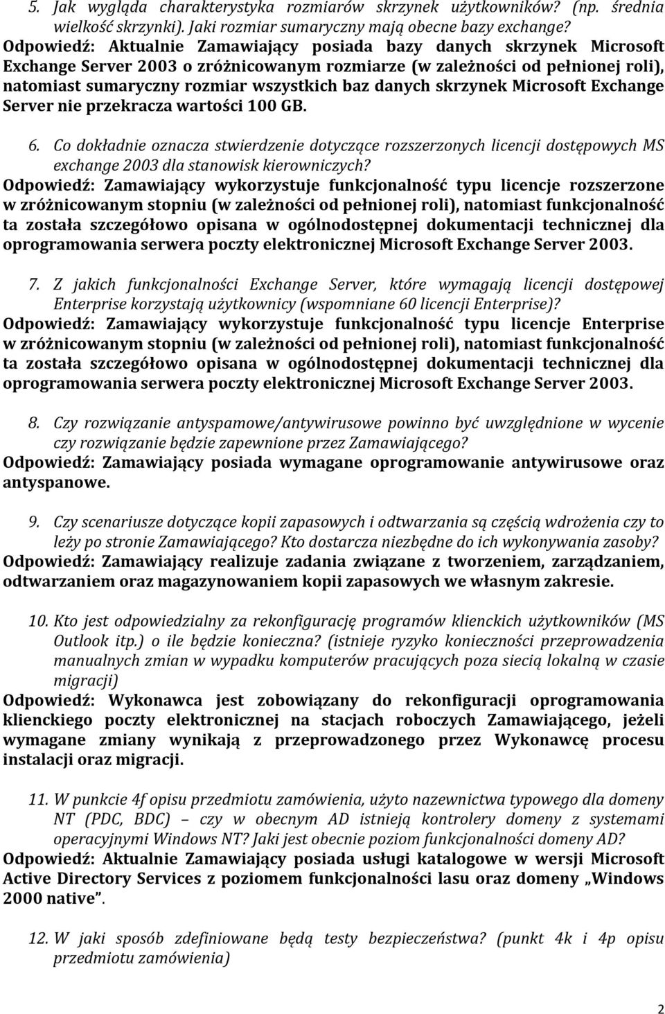 danych skrzynek Microsoft Exchange Server nie przekracza wartości 100 GB. 6.