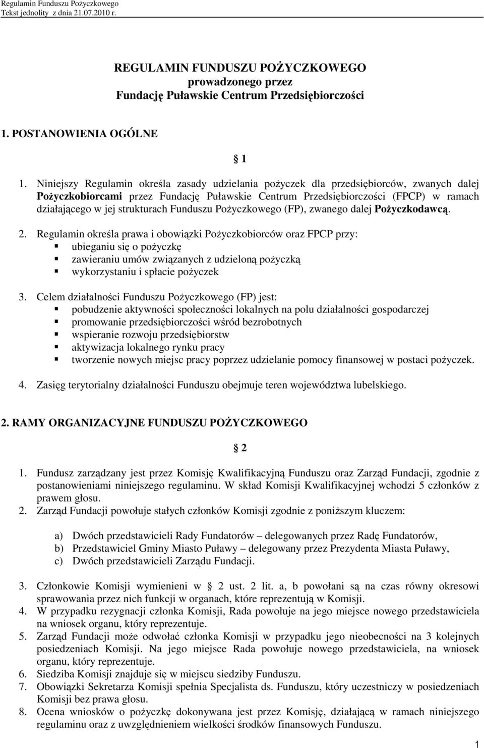 strukturach Funduszu PoŜyczkowego (FP), zwanego dalej PoŜyczkodawcą. 2.