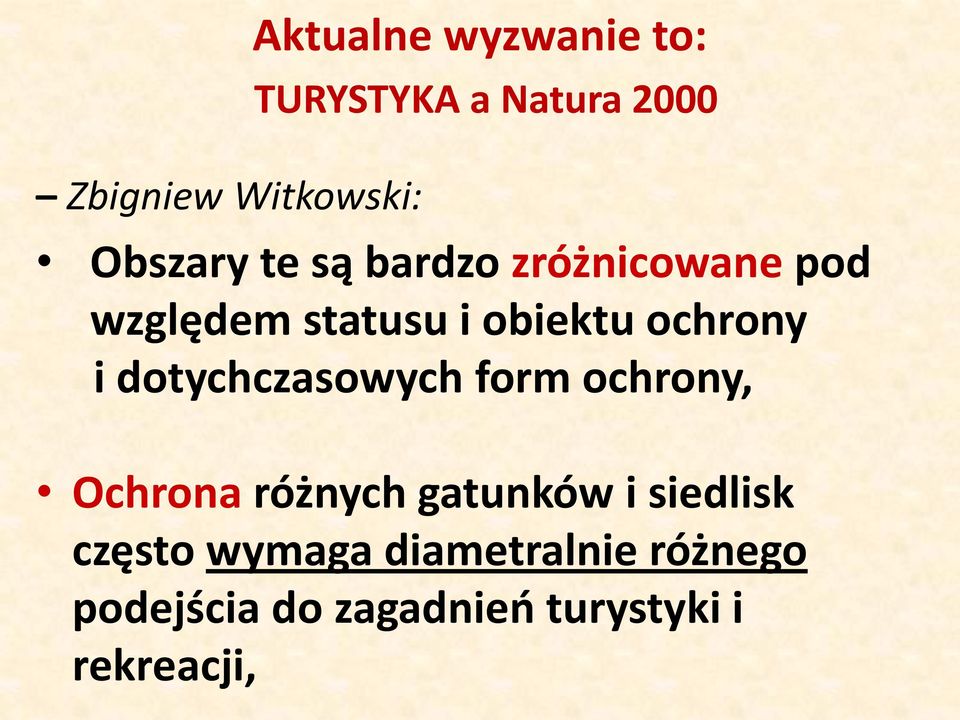 ochrony i dotychczasowych form ochrony, Ochrona różnych gatunków i