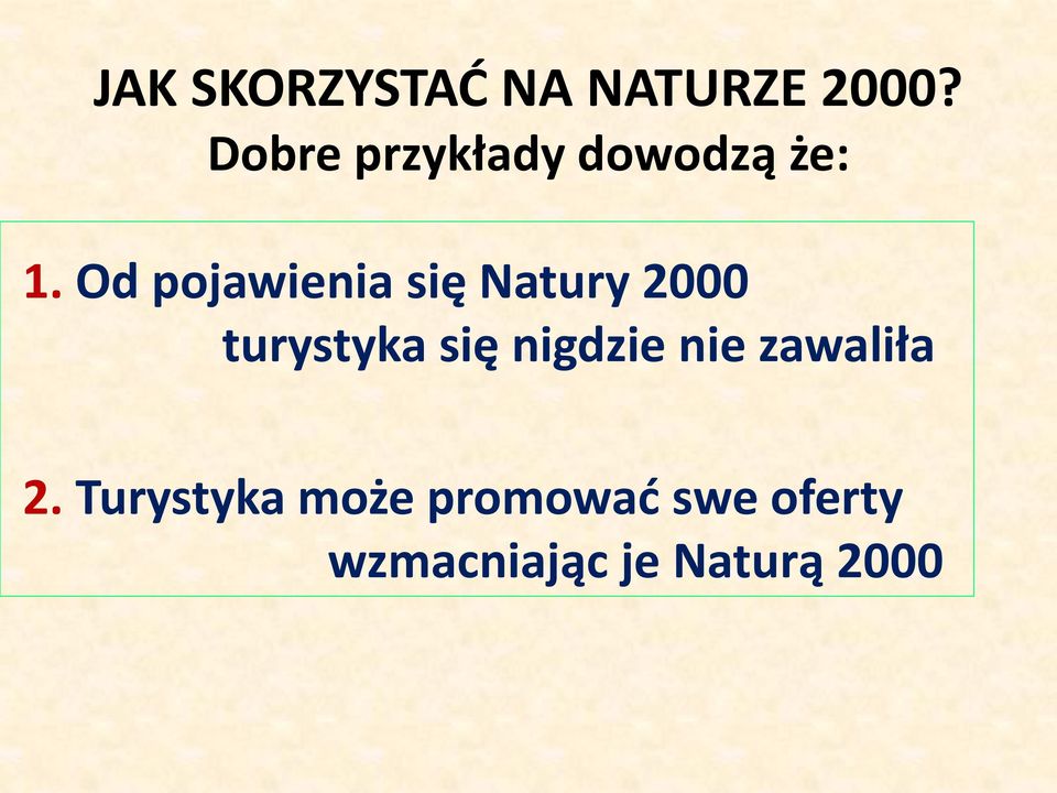 Od pojawienia się Natury 2000 turystyka się