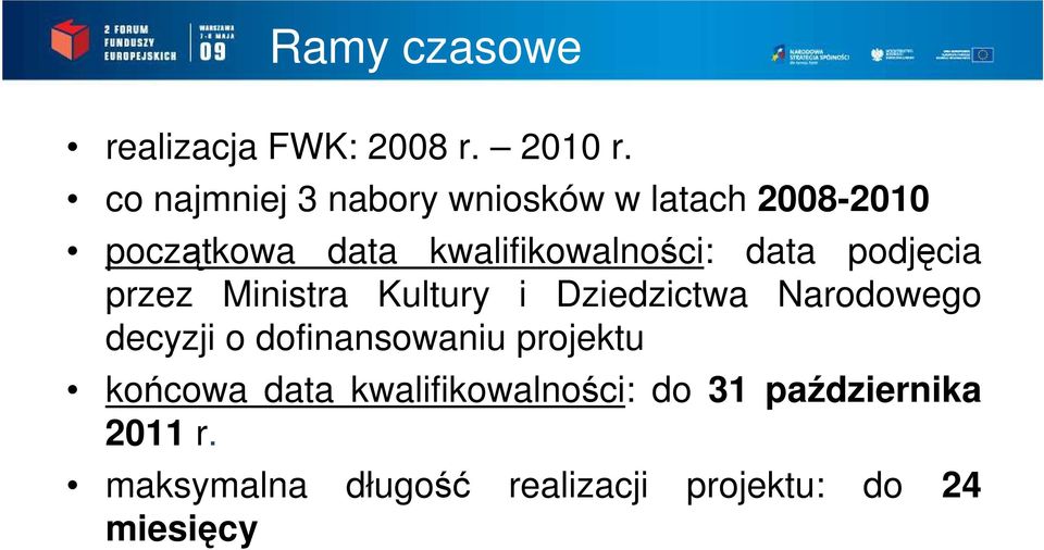 data podjęcia przez Ministra Kultury i Dziedzictwa Narodowego decyzji o