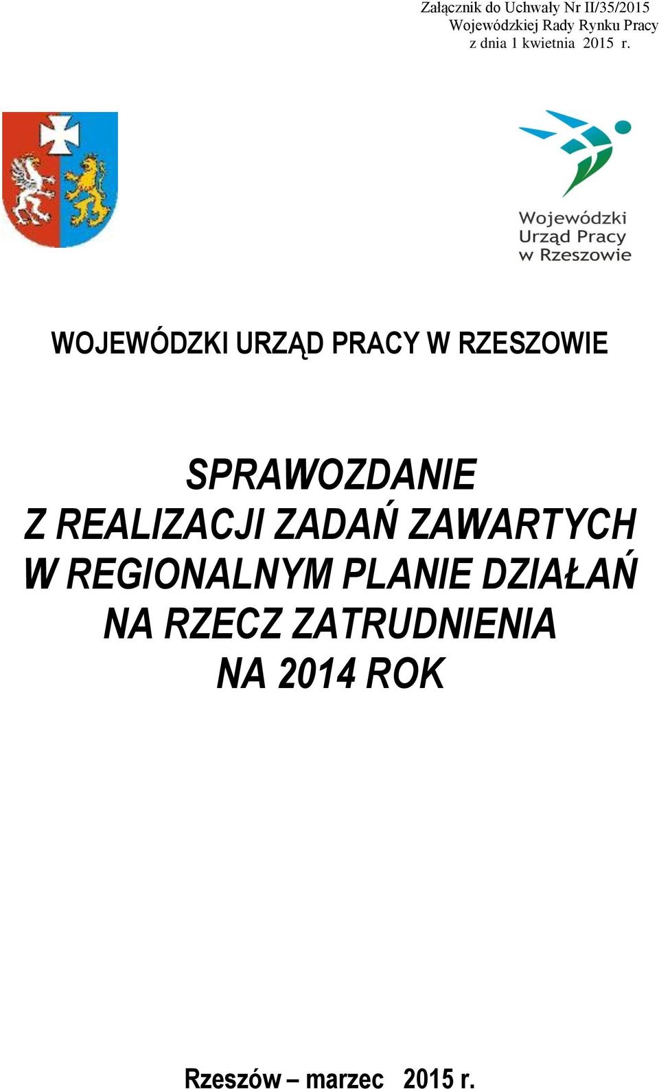 WOJEWÓDZKI URZĄD PRACY W RZESZOWIE SPRAWOZDANIE Z REALIZACJI