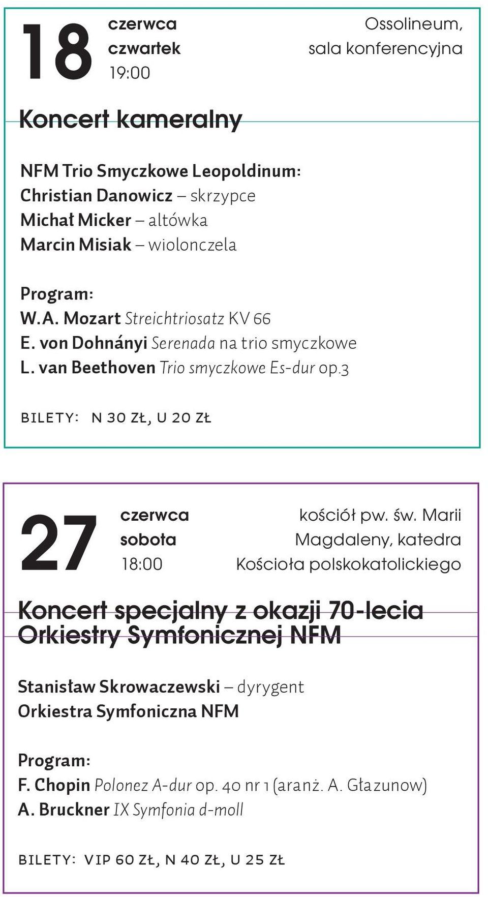 3 Bilety: N 30 zł, U 20 zł 27 sobota 18:00 kościół pw. św.