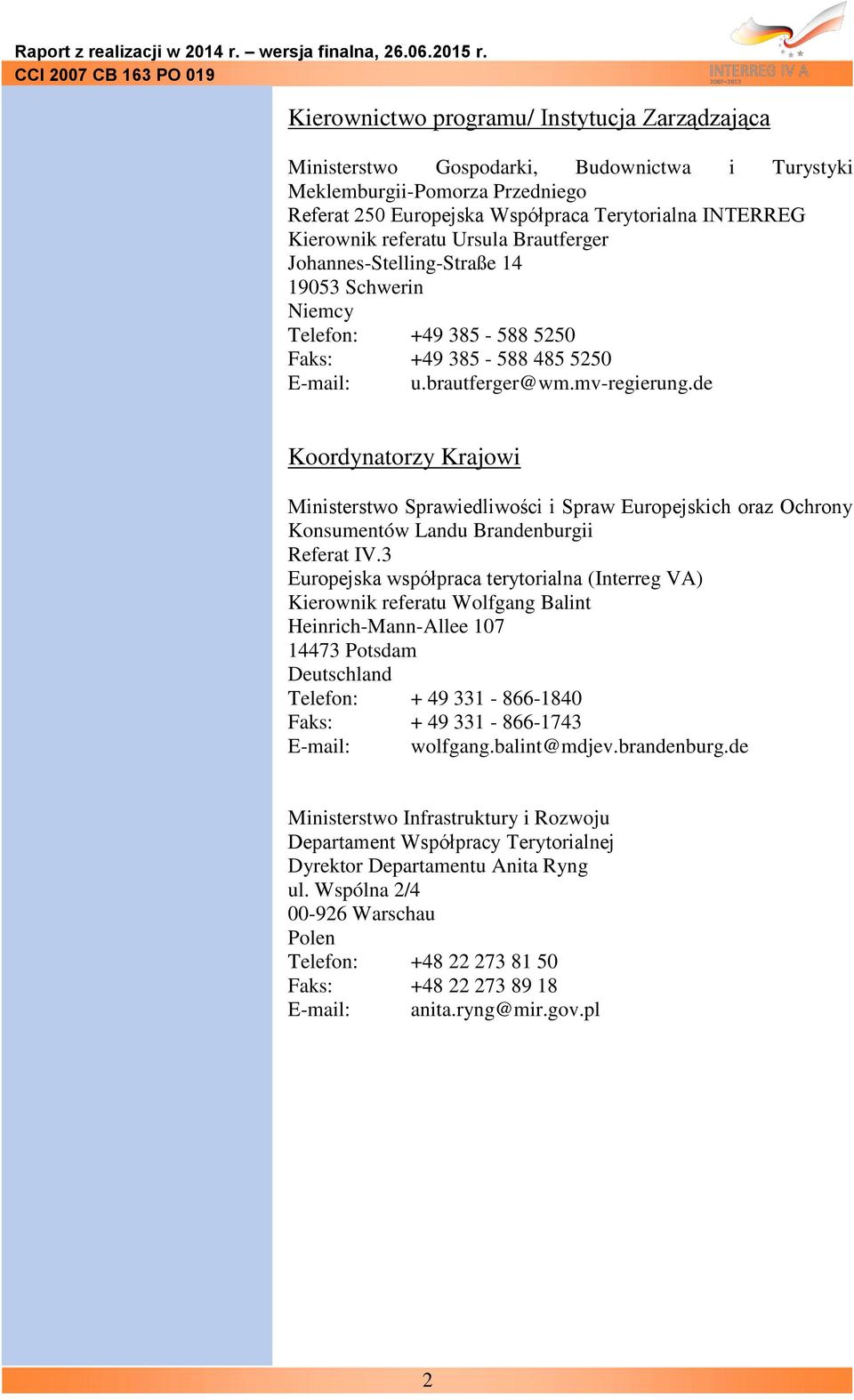 de Koordynatorzy Krajowi Ministerstwo Sprawiedliwości i Spraw Europejskich oraz Ochrony Konsumentów Landu Brandenburgii Referat IV.