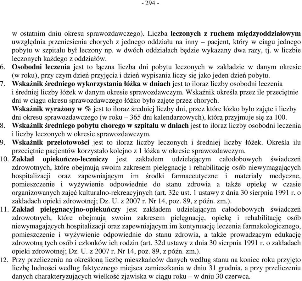 w dwóch oddziałach będzie wykazany dwa razy, tj. w liczbie leczonych każdego z oddziałów. 6.