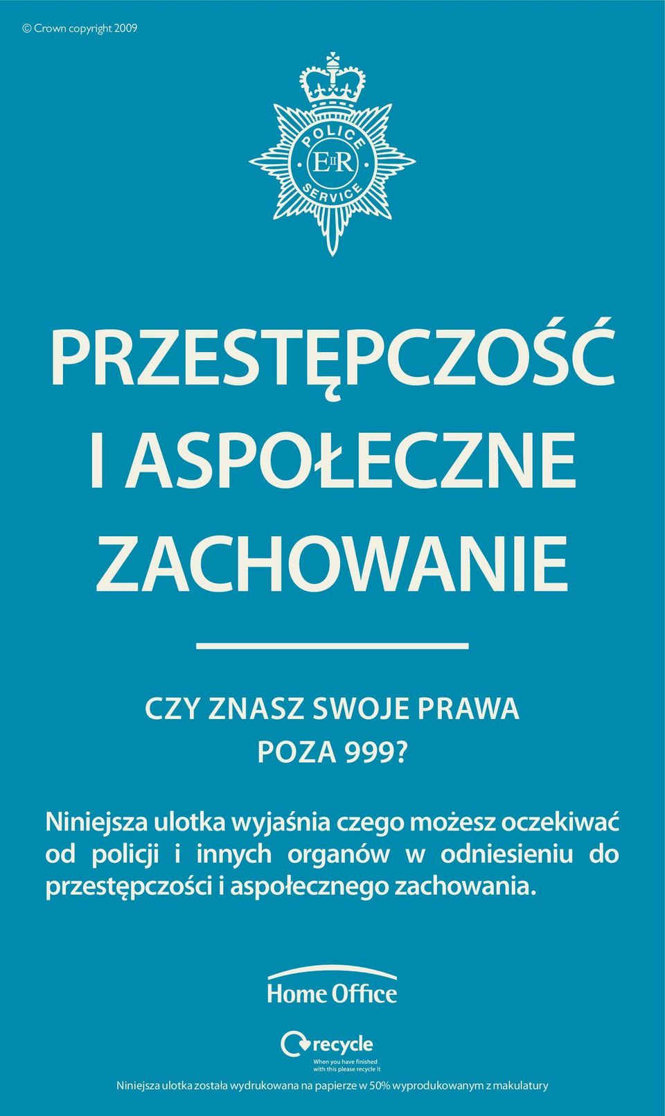 Niniejsza ulotka wyjaśnia czego możesz oczekiwać od policji i innych organów