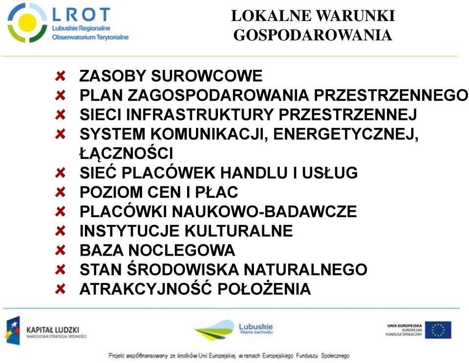 ENERGETYCZNEJ, ŁĄCZNOŚCI SIEĆ PLACÓWEK HANDLU I USŁUG POZIOM CEN I PŁAC PLACÓWKI