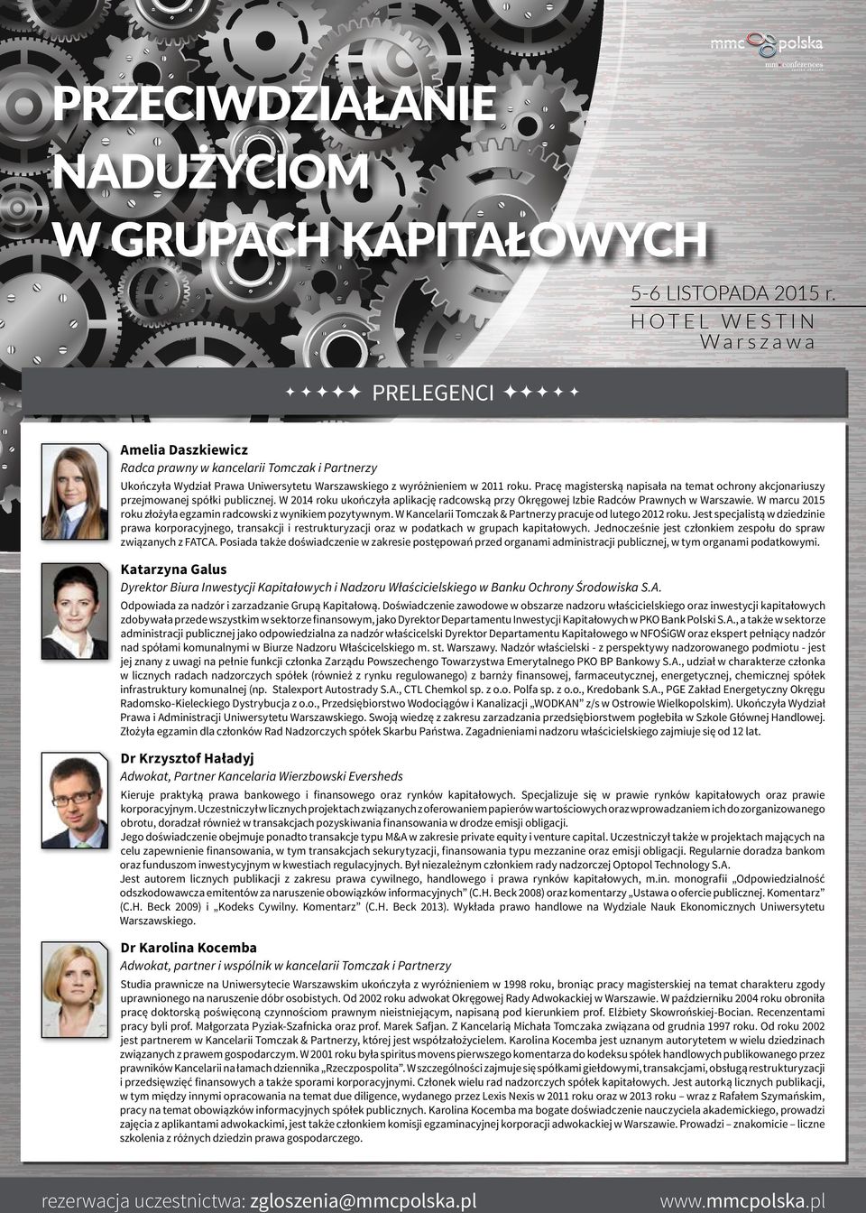 W marcu 2015 roku złożyła egzamin radcowski z wynikiem pozytywnym. W Kancelarii Tomczak & Partnerzy pracuje od lutego 2012 roku.