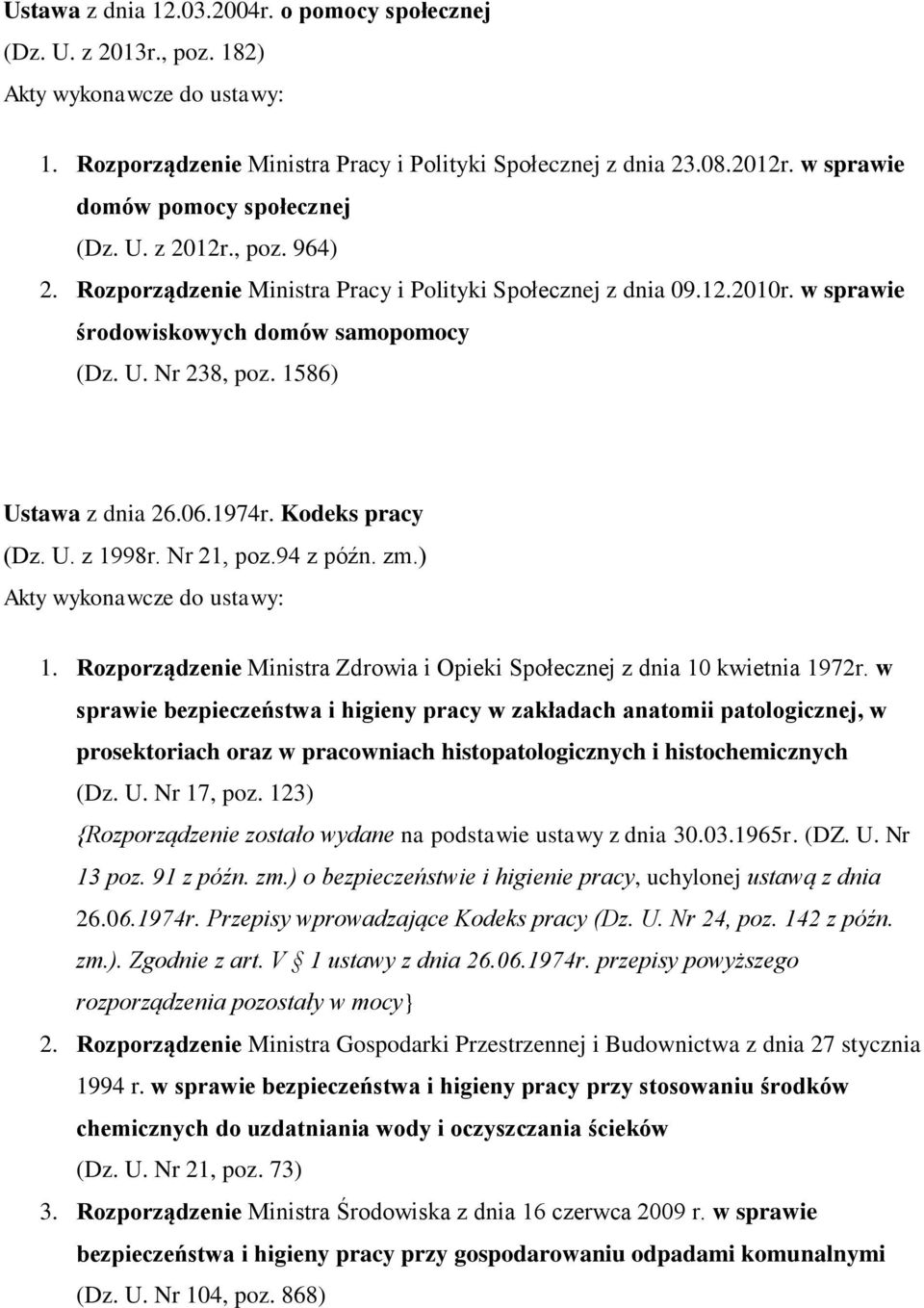 U. z 1998r. Nr 21, poz.94 z późn. zm.) 1. Rozporządzenie Ministra Zdrowia i Opieki Społecznej z dnia 10 kwietnia 1972r.