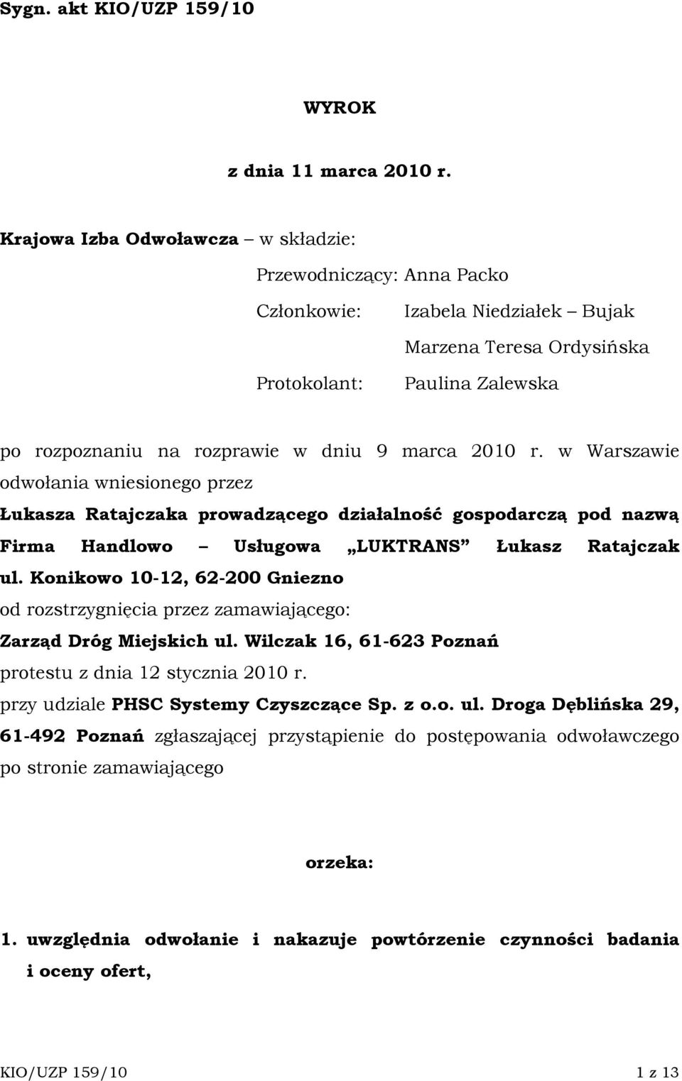 2010 r. w Warszawie odwołania wniesionego przez Łukasza Ratajczaka prowadzącego działalność gospodarczą pod nazwą Firma Handlowo Usługowa LUKTRANS Łukasz Ratajczak ul.