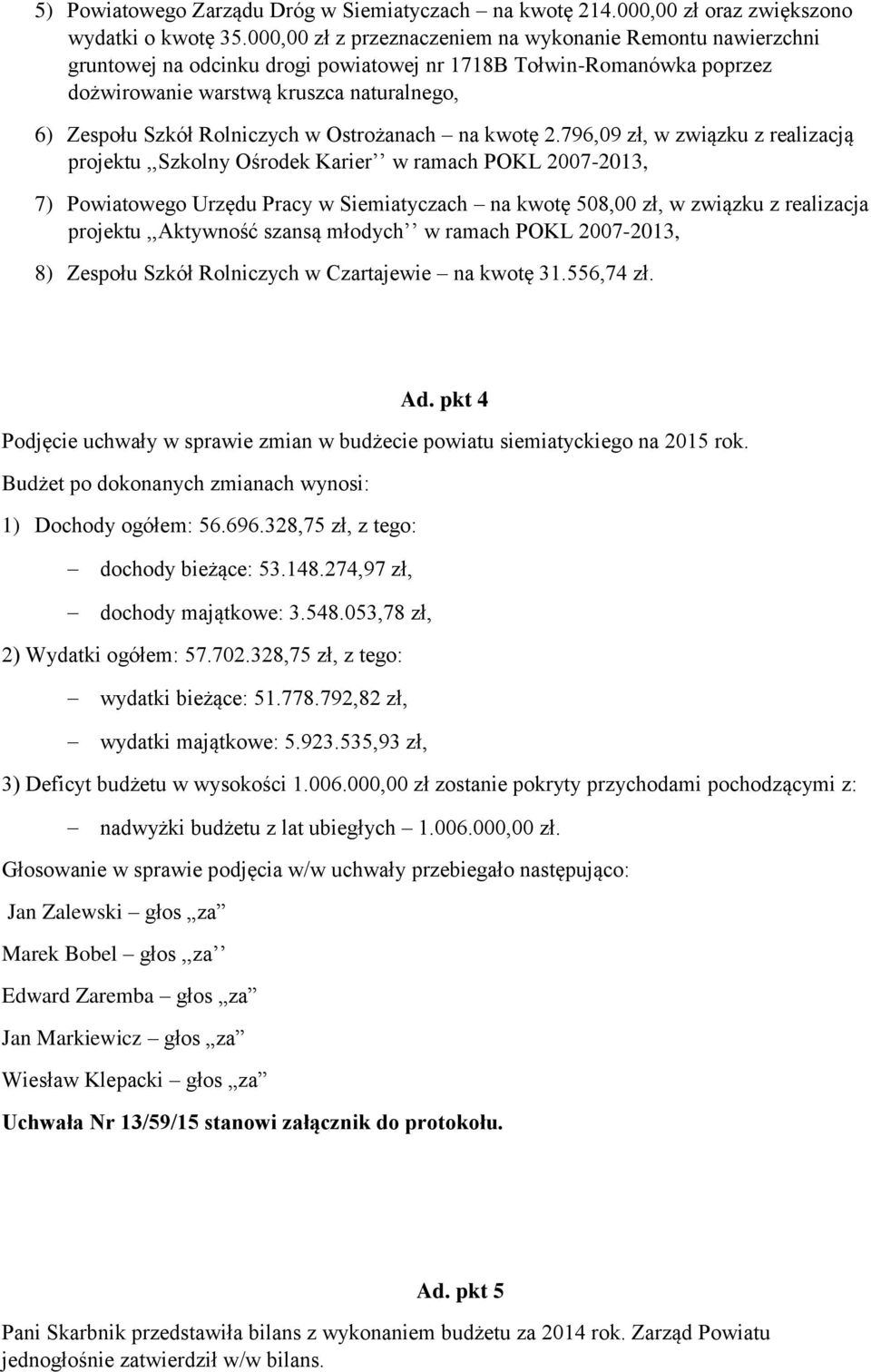 Rolniczych w Ostrożanach na kwotę 2.