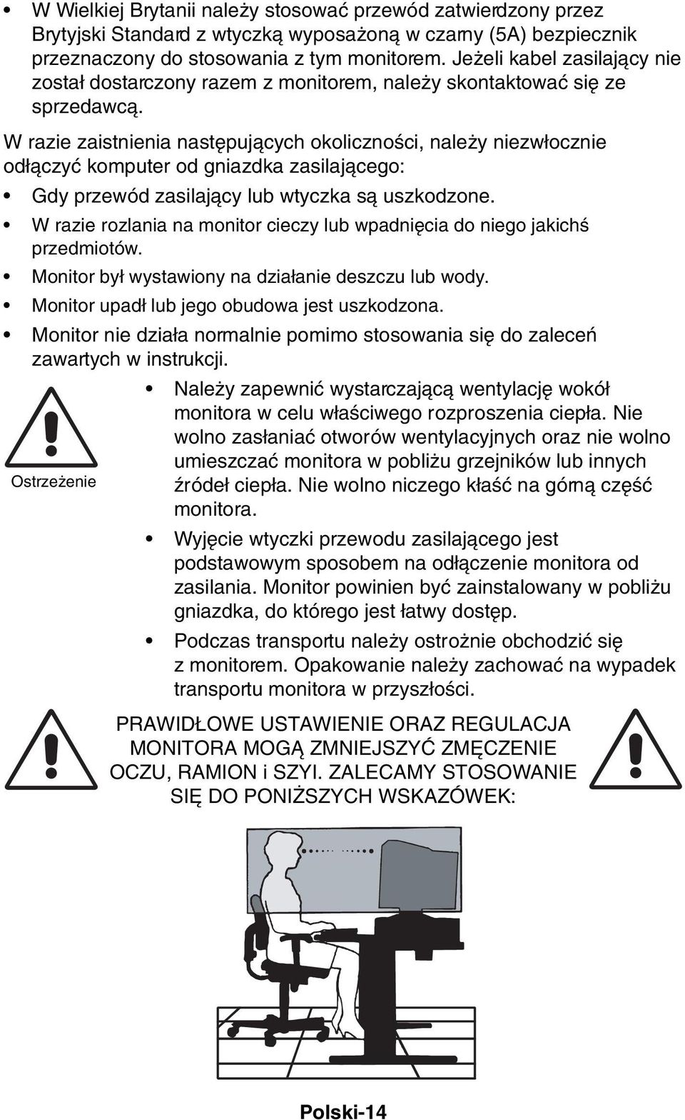 W razie zaistnienia nast pujàcych okolicznoêci, nale y niezw ocznie od àczyç komputer od gniazdka zasilajàcego: Gdy przewód zasilajàcy lub wtyczka sà uszkodzone.