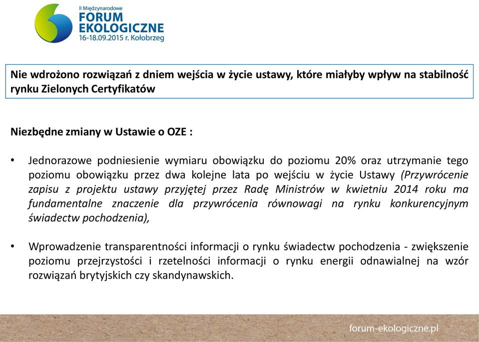 przyjętej przez Radę Ministrów w kwietniu 2014 roku ma fundamentalne znaczenie dla przywrócenia równowagi na rynku konkurencyjnym świadectw pochodzenia), Wprowadzenie