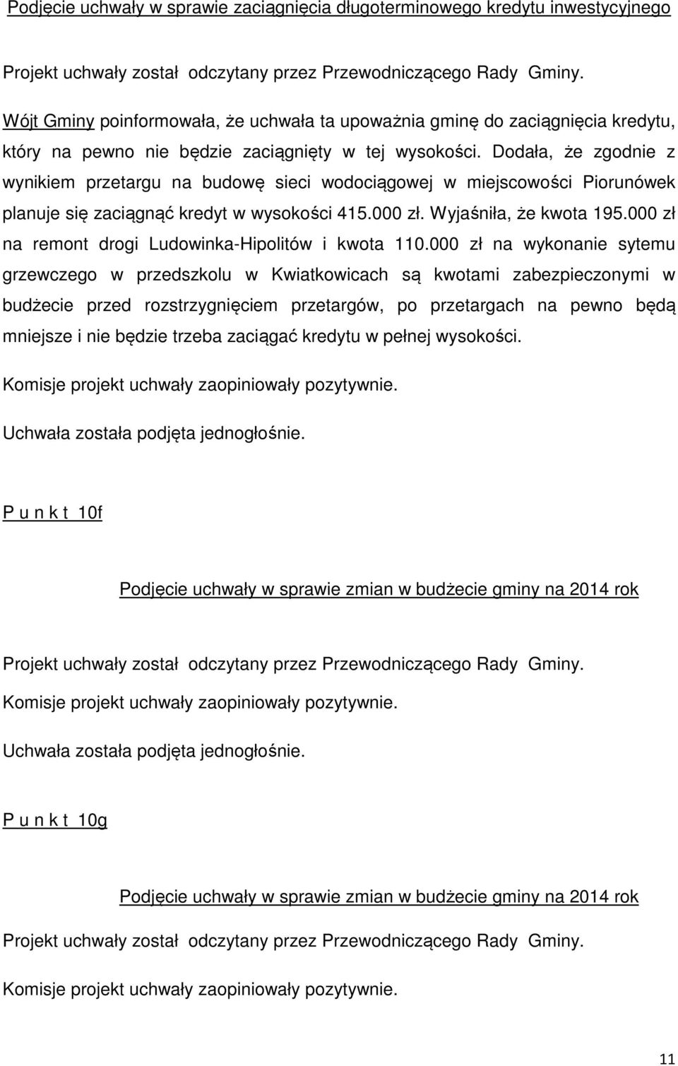 000 zł na remont drogi Ludowinka-Hipolitów i kwota 110.