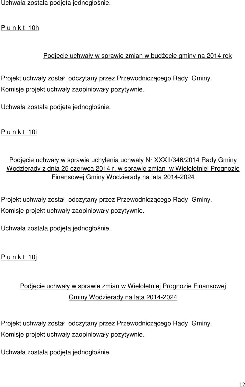 w sprawie zmian w Wieloletniej Prognozie Finansowej Gminy Wodzierady na lata 2014-2024 P u n k t 10j