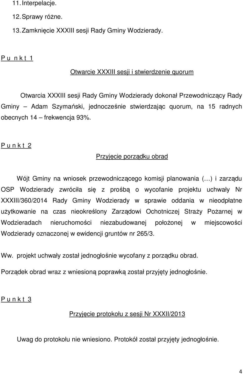 obecnych 14 frekwencja 93%.