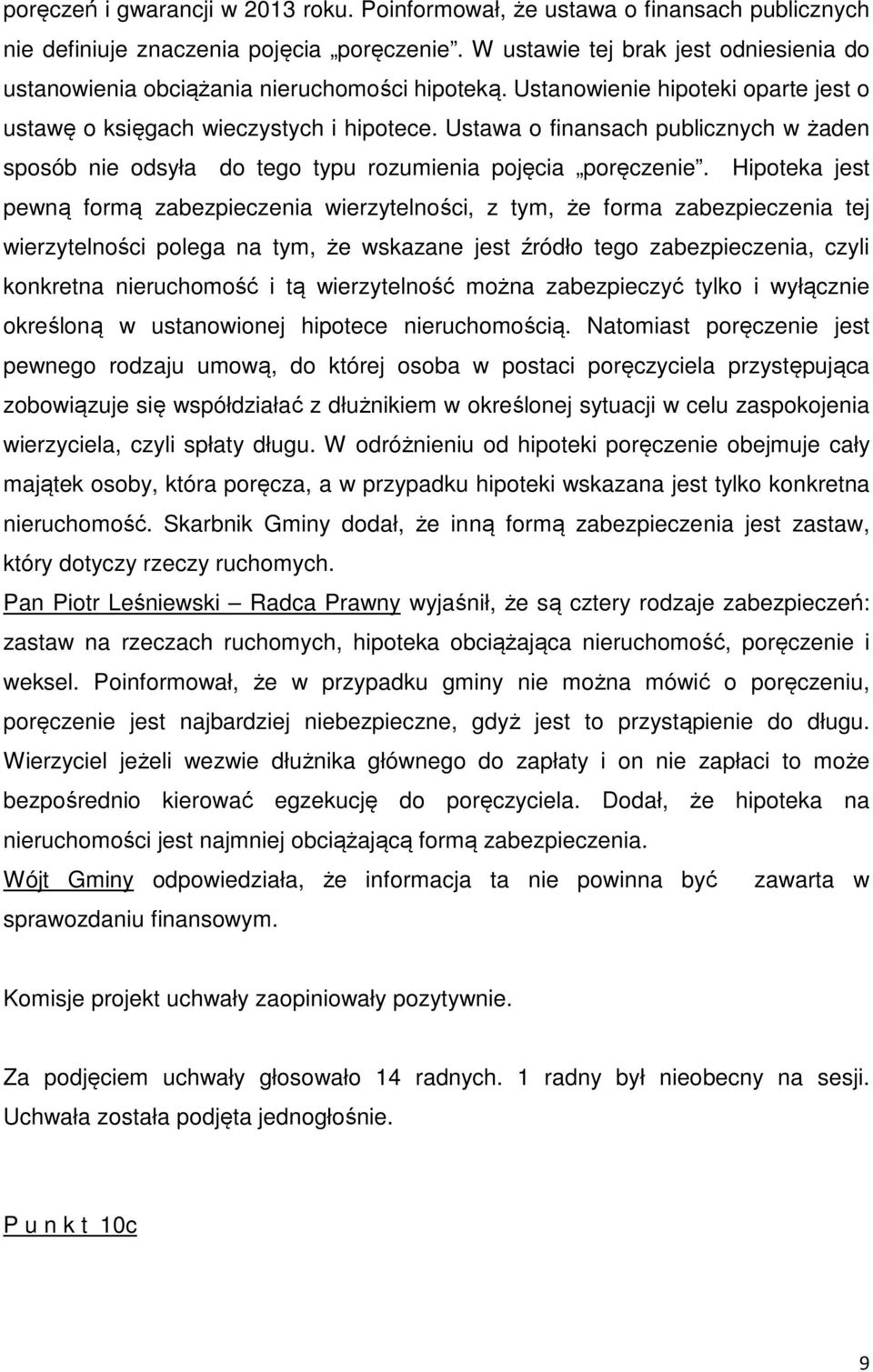 Ustawa o finansach publicznych w żaden sposób nie odsyła do tego typu rozumienia pojęcia poręczenie.