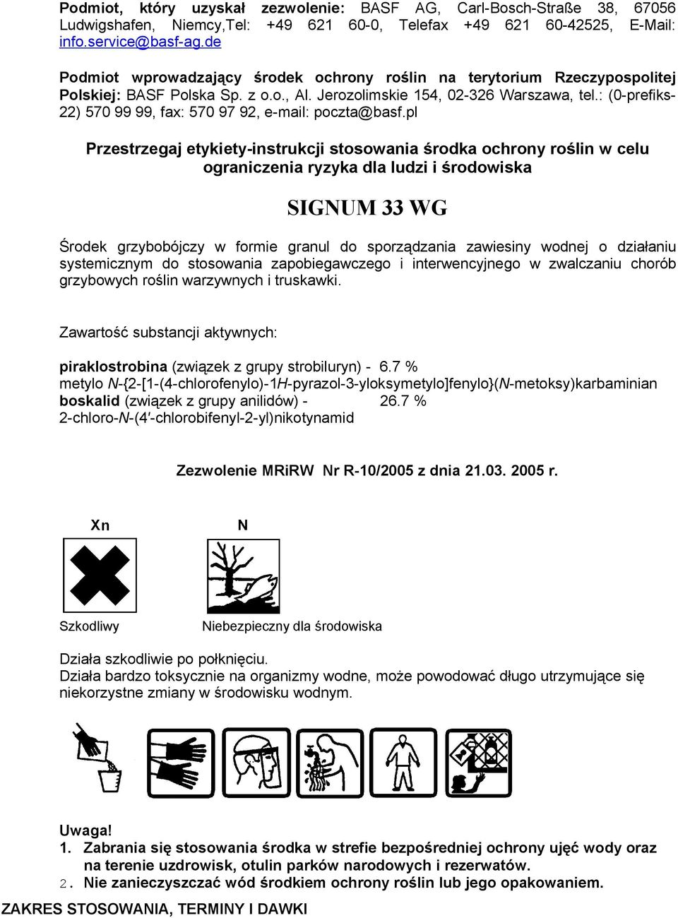 : (0-prefiks- 22) 570 99 99, fax: 570 97 92, e-mail: poczta@basf.