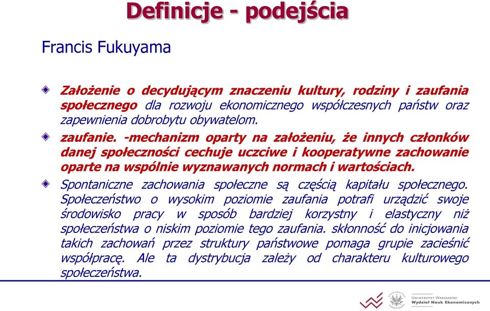 Spontaniczne zachowania społeczne są częścią kapitału społecznego.