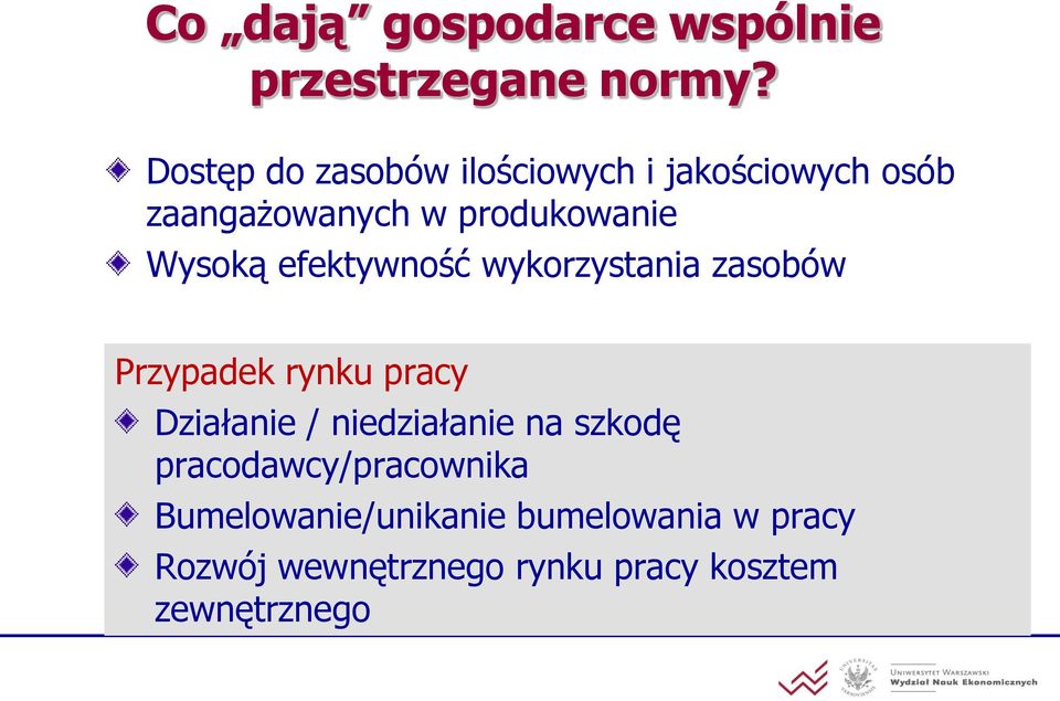 Wysoką efektywność wykorzystania zasobów Przypadek rynku pracy Działanie /