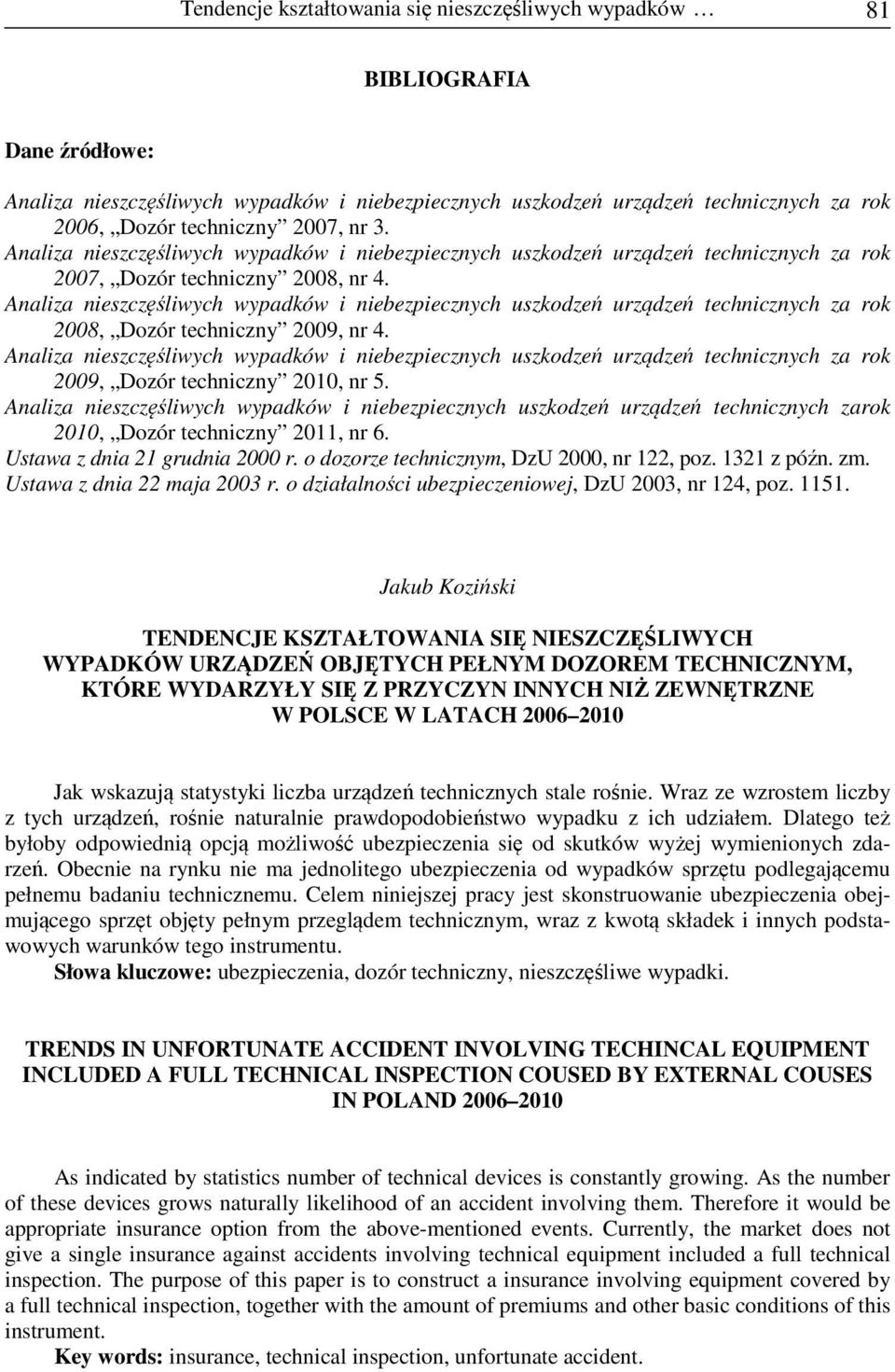 Analiza nieszczęśliwych wypadków i niebezpiecznych uszkodzeń urządzeń technicznych za rok 2008, Dozór techniczny 2009, nr 4.