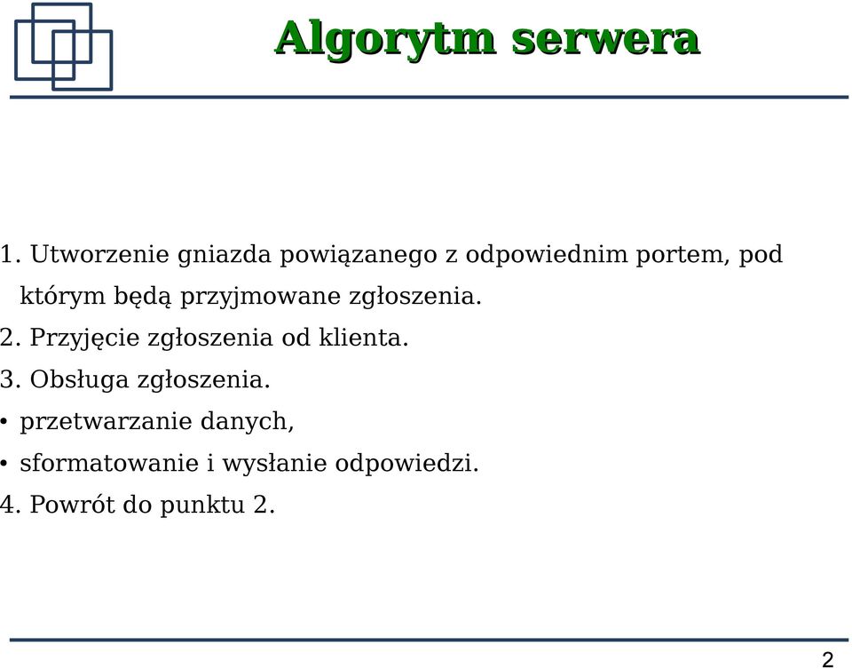 będą przyjmowane zgłoszenia. 2. Przyjęcie zgłoszenia od klienta.