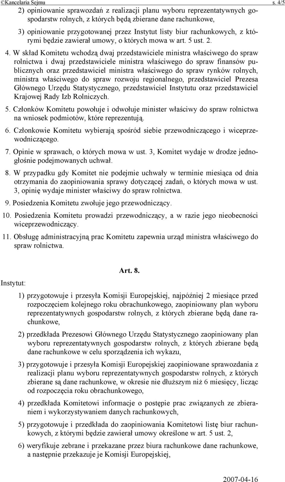 rachunkowych, z którymi będzie zawierał umowy, o których mowa w art. 5 ust. 2. 4.