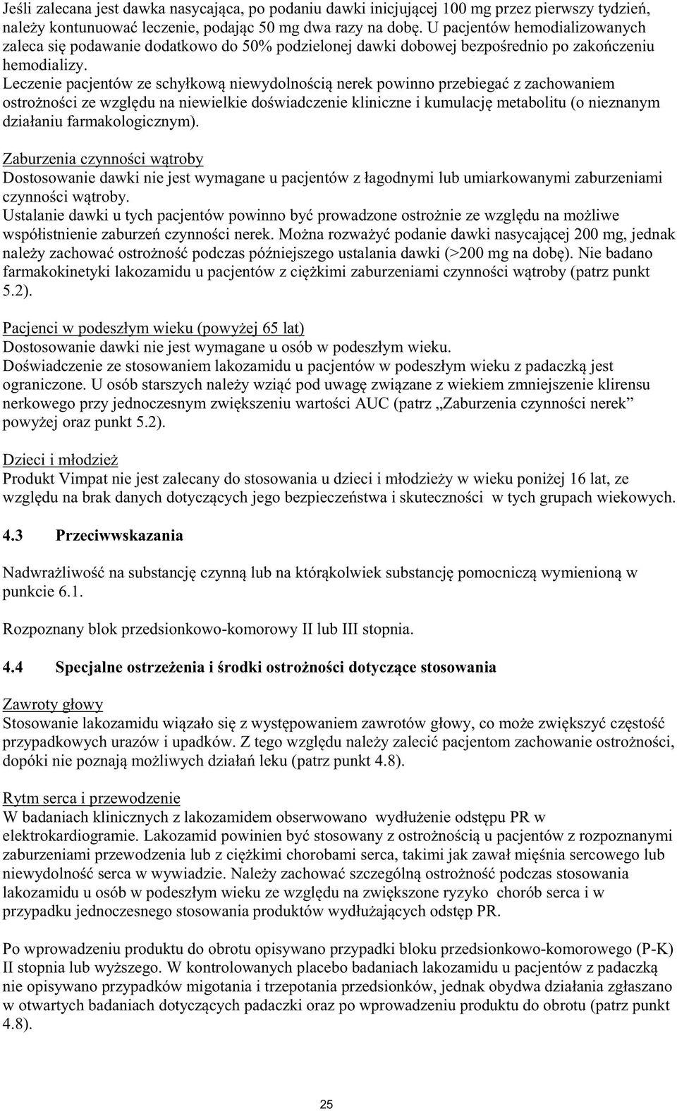 4 Rytm serca i przewodzenie acjentów z rozpoznanymi Po wprowadzeniu produktu do obrotu opisywano