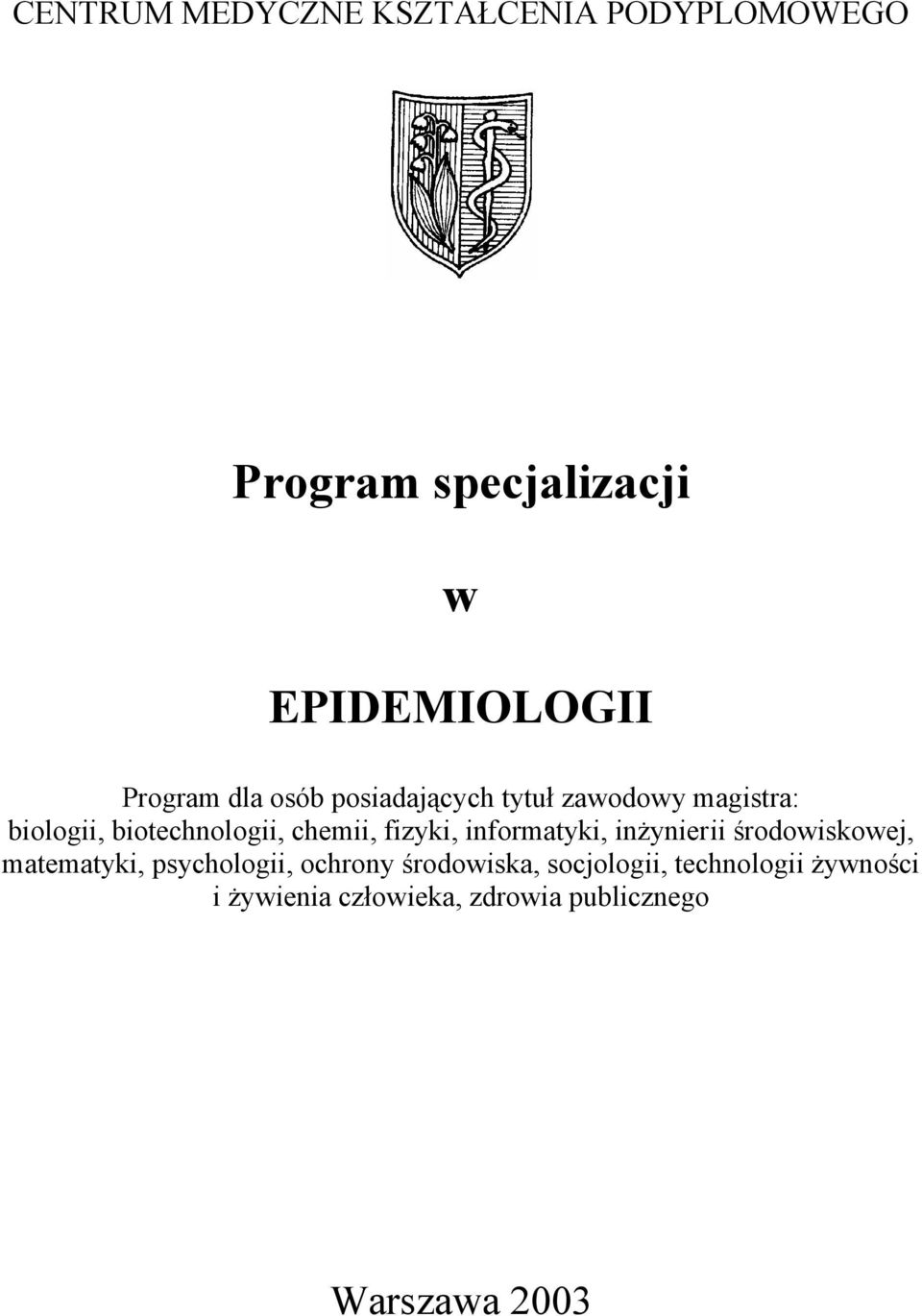 chemii, fizyki, informatyki, inżynierii środowiskowej, matematyki, psychologii, ochrony