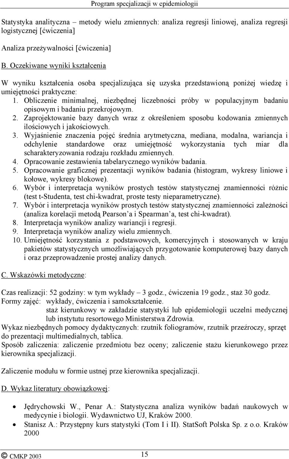 Obliczenie minimalnej, niezbędnej liczebności próby w populacyjnym badaniu opisowym i badaniu przekrojowym. 2.
