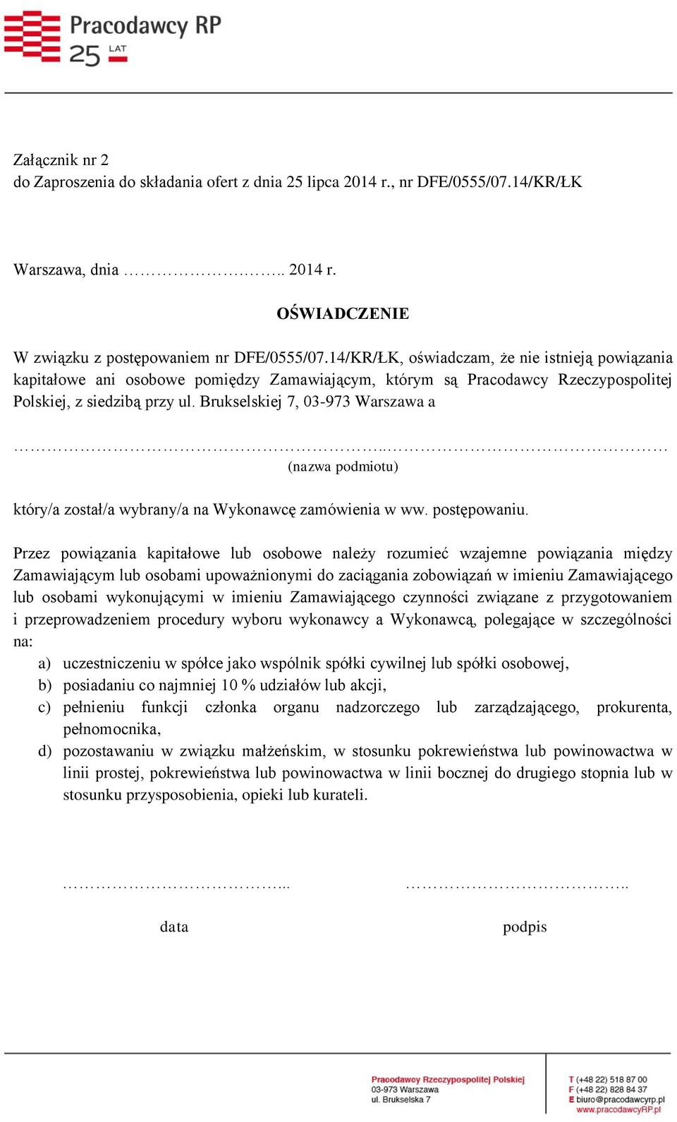 . (nazwa podmiotu) który/a został/a wybrany/a na Wykonawcę zamówienia w ww. postępowaniu.