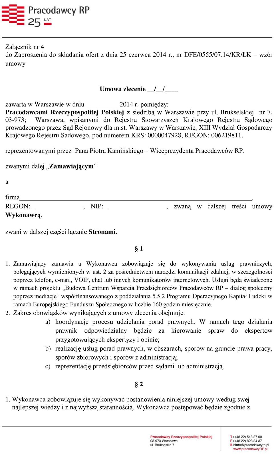 Brukselskiej nr 7, 03-973; Warszawa, wpisanymi do Rejestr
