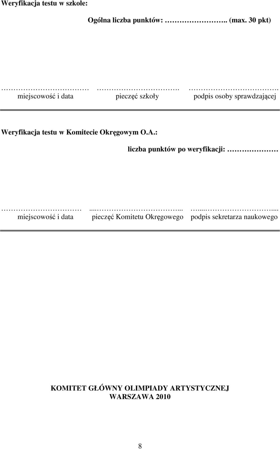 Komitecie Okręgowym O.A.: liczba punktów po weryfikacji:.