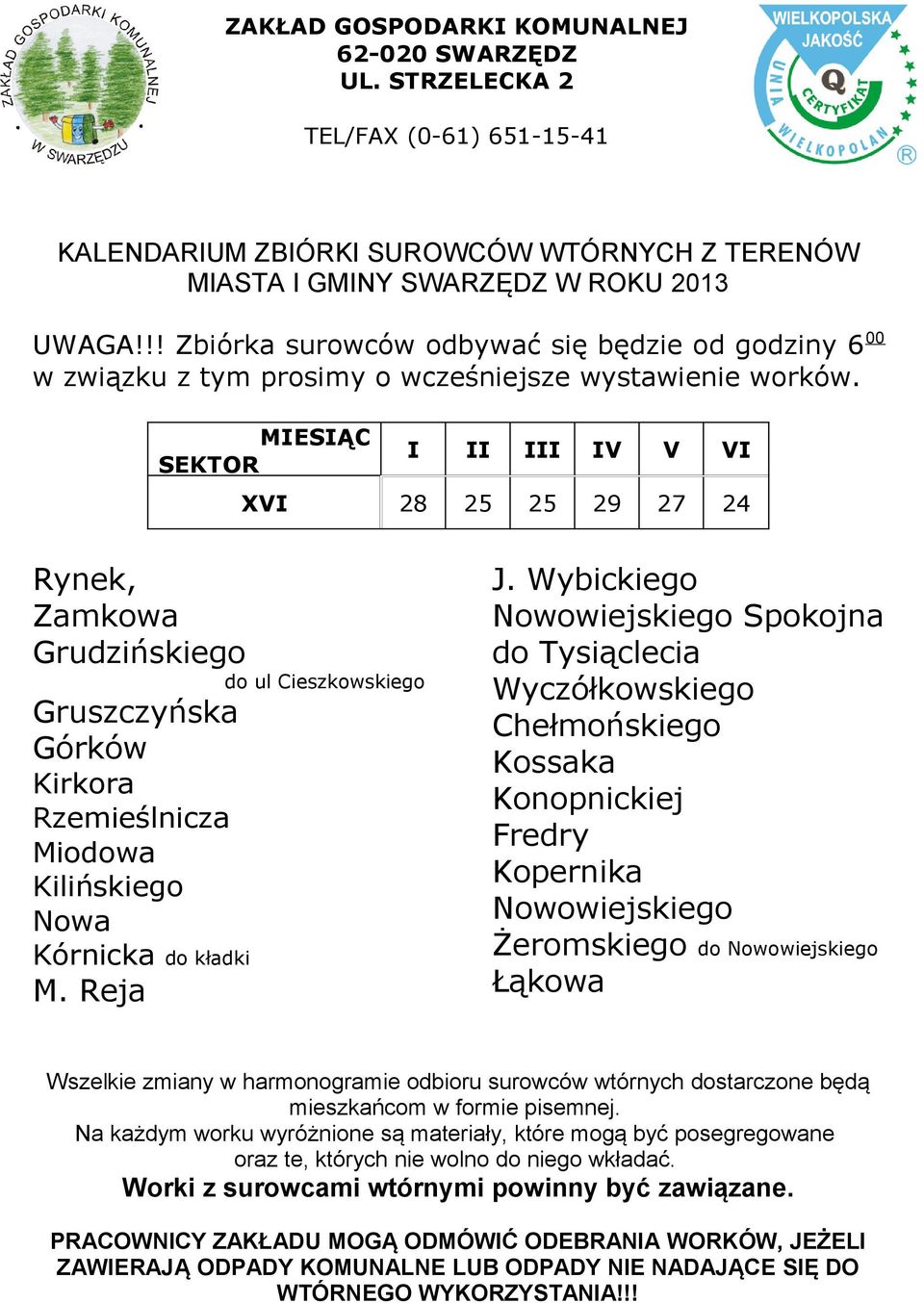Wybickiego Nowowiejskiego Spokojna do Tysiąclecia Wyczółkowskiego Chełmońskiego