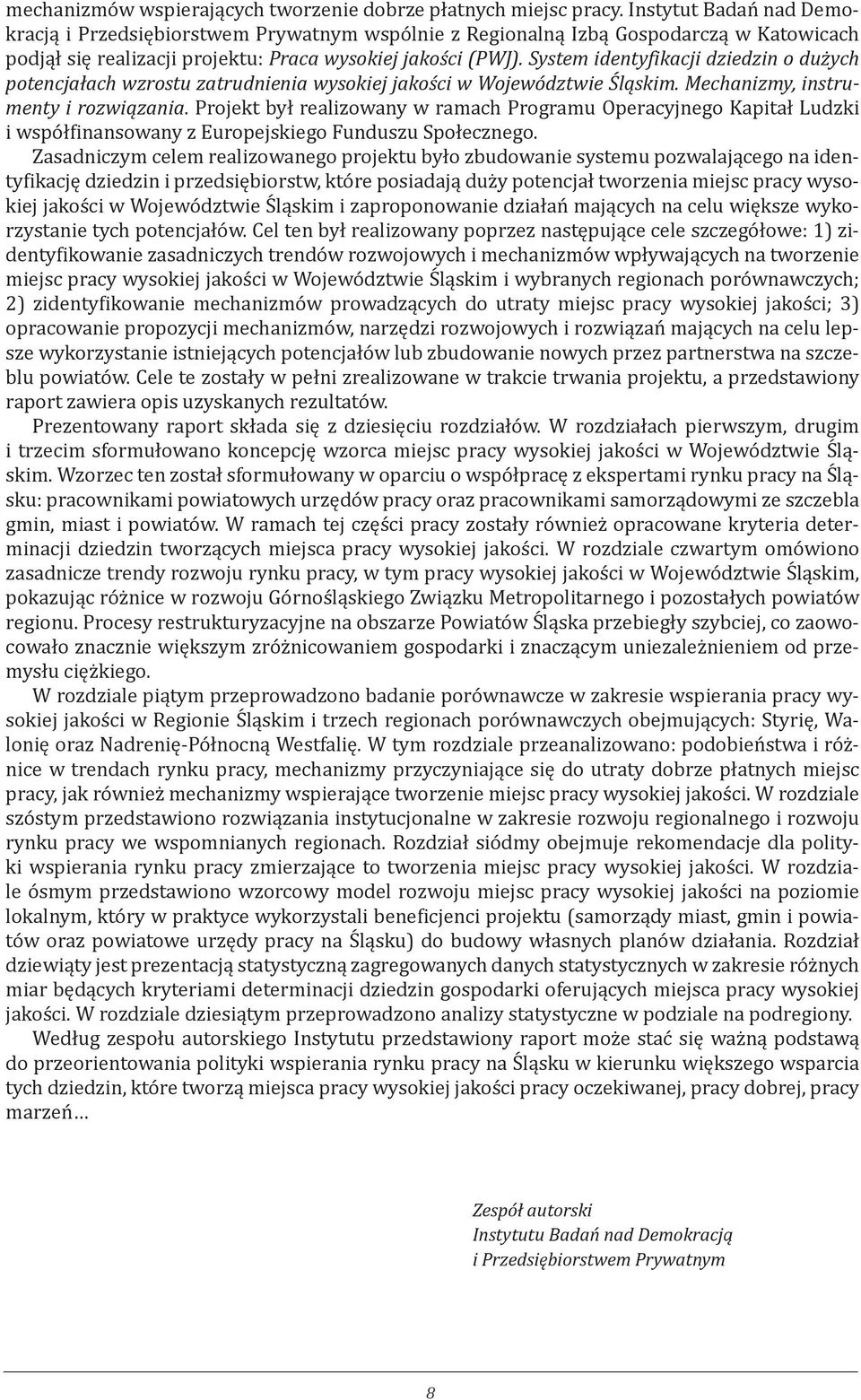 System identyfikacji dziedzin o dużych potencjałach wzrostu zatrudnienia wysokiej jakości w Województwie Śląskim. Mechanizmy, instrumenty i rozwiązania.