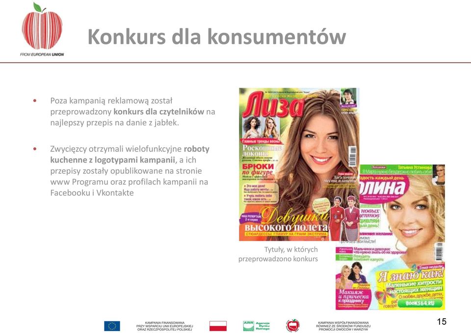 Zwycięzcy otrzymali wielofunkcyjne roboty kuchenne z logotypami kampanii, a ich przepisy