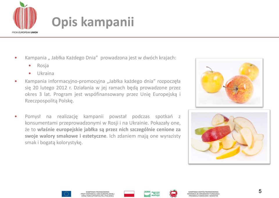 Program jest wspófinansowany przez Unię Europejską i Rzeczpospolitą Polskę.