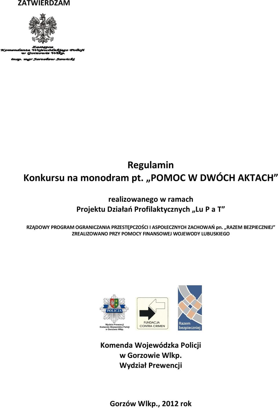 RZĄDOWY PROGRAM OGRANICZANIA PRZESTĘPCZOŚCI I ASPOŁECZNYCH ZACHOWAŃ pn.