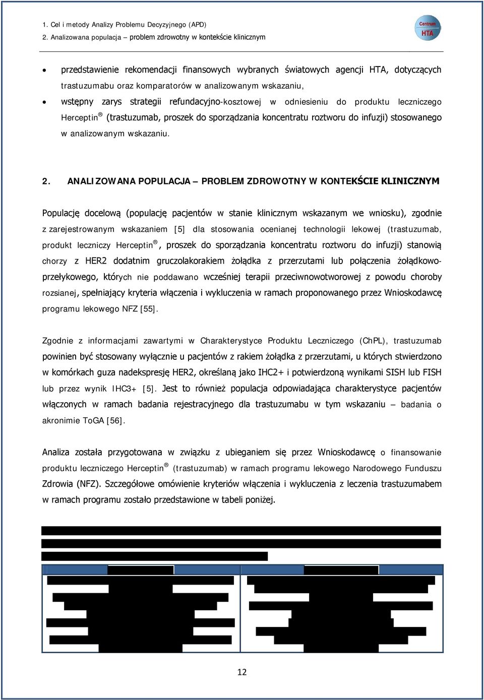 wskazaniu, wstępny zarys strategii refundacyjno-kosztowej w odniesieniu do produktu leczniczego Herceptin (trastuzumab, proszek do sporządzania koncentratu roztworu do infuzji) stosowanego w