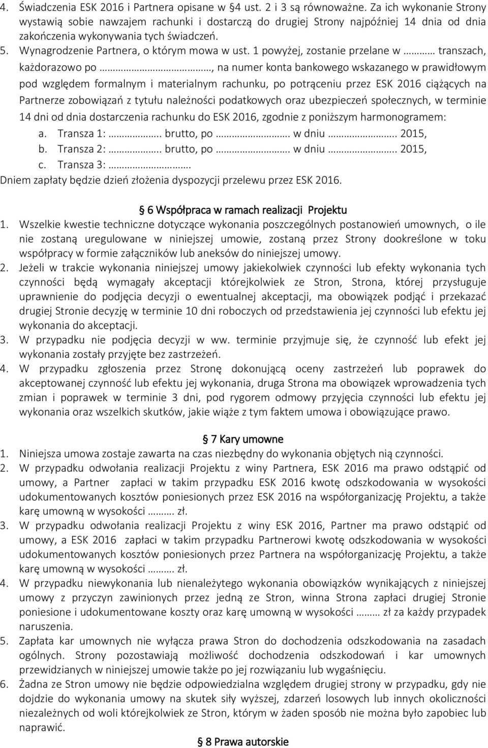 Wynagrodzenie Partnera, o którym mowa w ust.