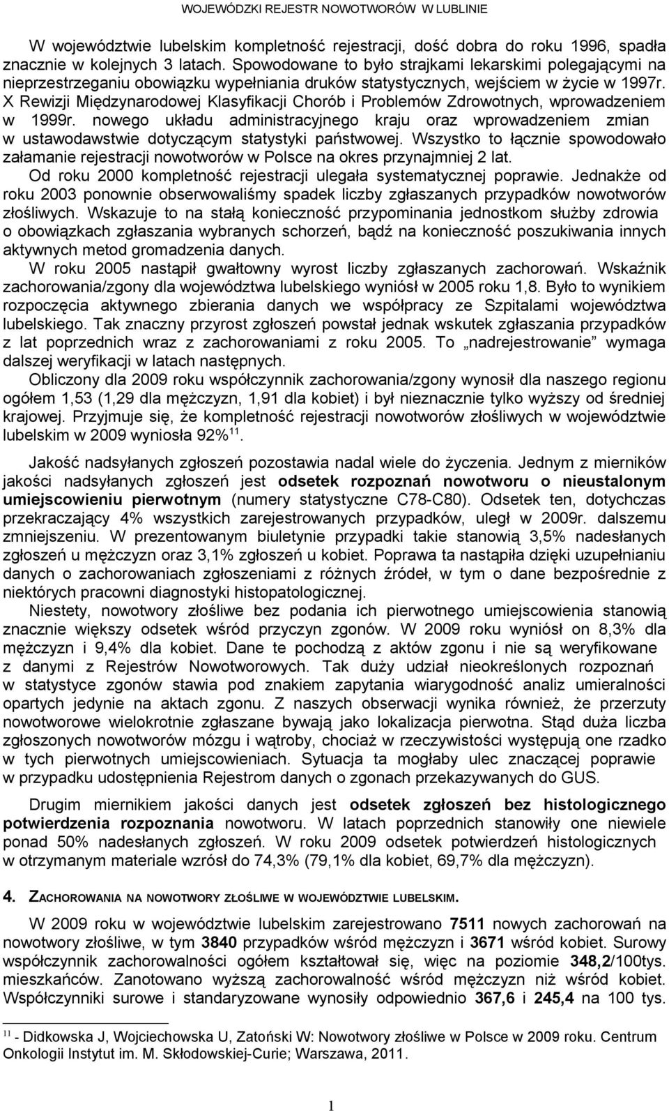 X Rewizji Międzynarodowej Klasyfikacji Chorób i Problemów Zdrowotnych, wprowadzeniem w r.