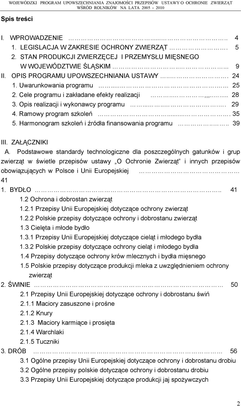 Ramowy program szkoleń.... 35 5. Harmonogram szkoleń i źródła finansowania programu.... 39 III. ZAŁĄCZNIKI A.