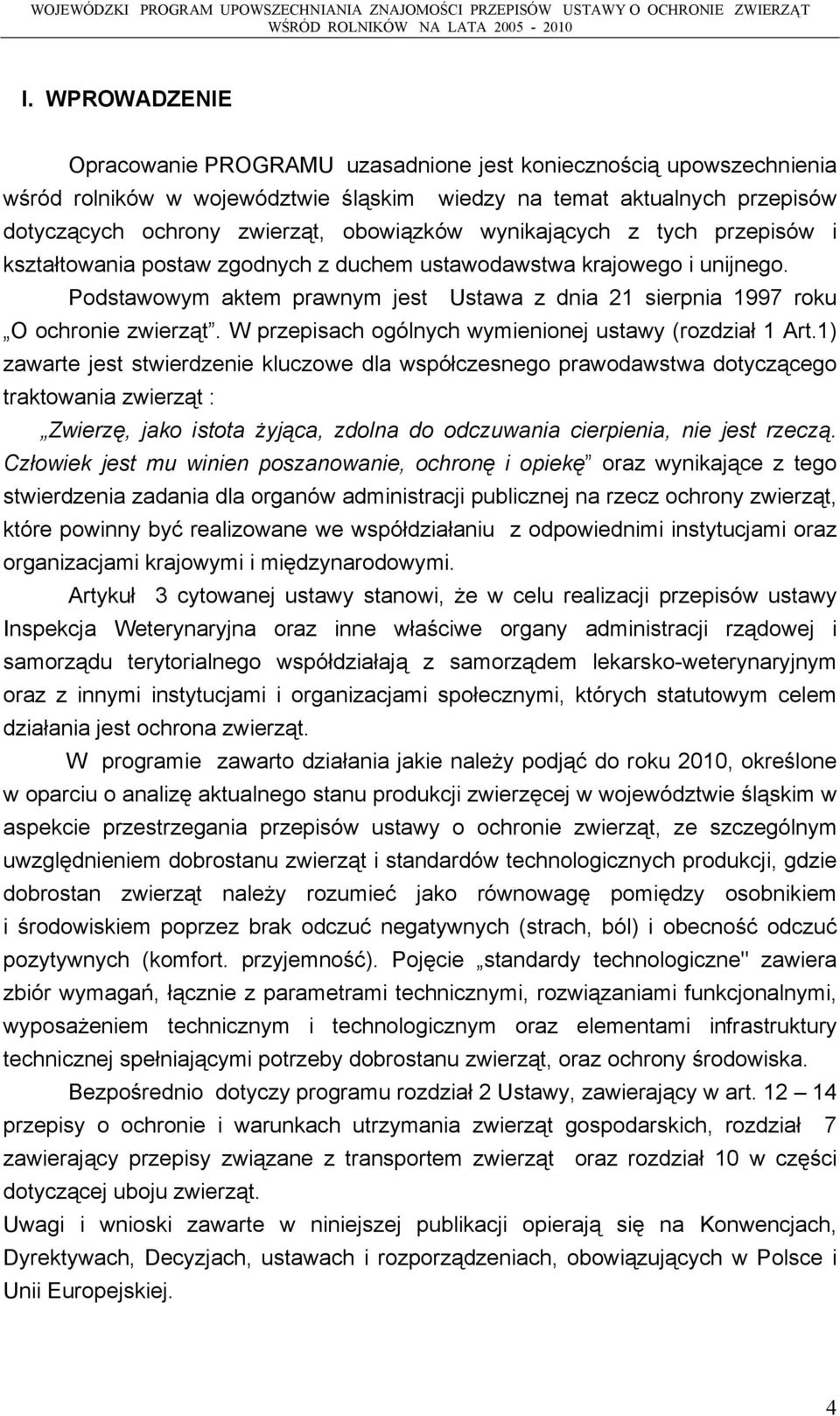 W przepisach ogólnych wymienionej ustawy (rozdział 1 Art.