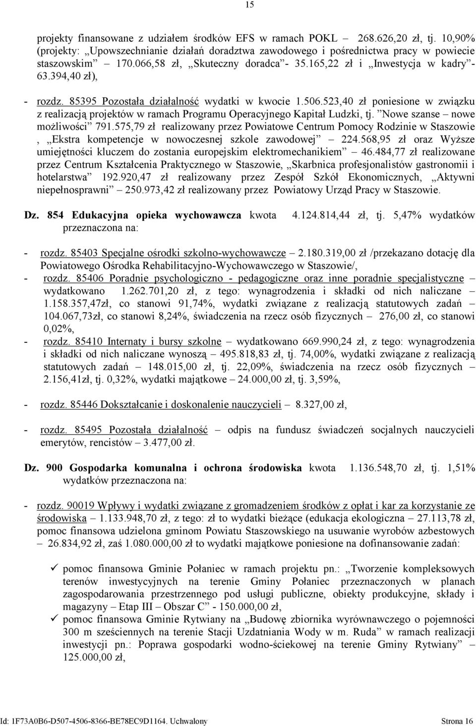 523,40 zł poniesione w związku z realizacją projektów w ramach Programu Operacyjnego Kapitał Ludzki, tj. Nowe szanse nowe możliwości 791.