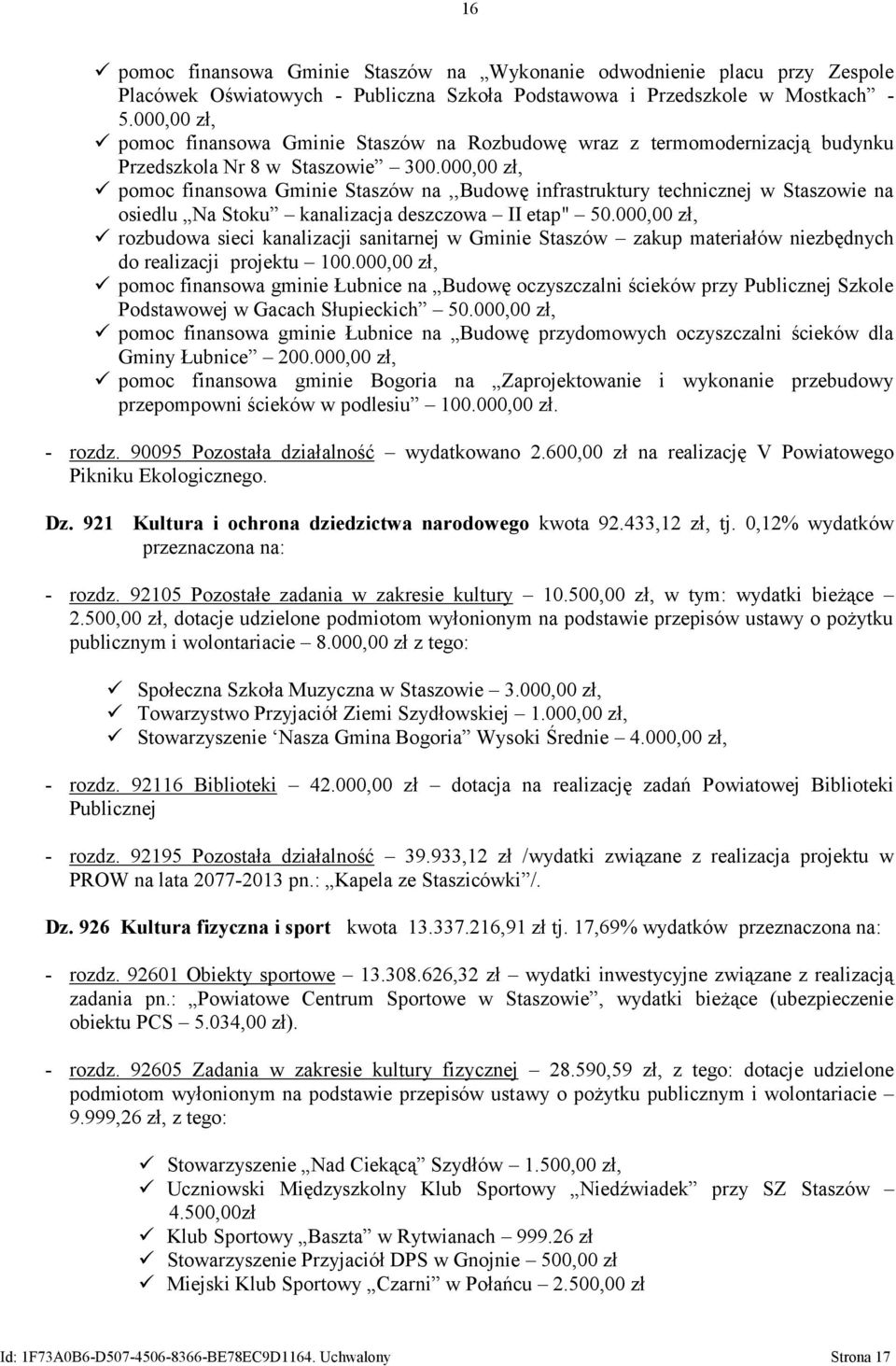 000,00 zł, pomoc finansowa Gminie Staszów na,,budowę infrastruktury technicznej w Staszowie na osiedlu Na Stoku kanalizacja deszczowa II etap" 50.