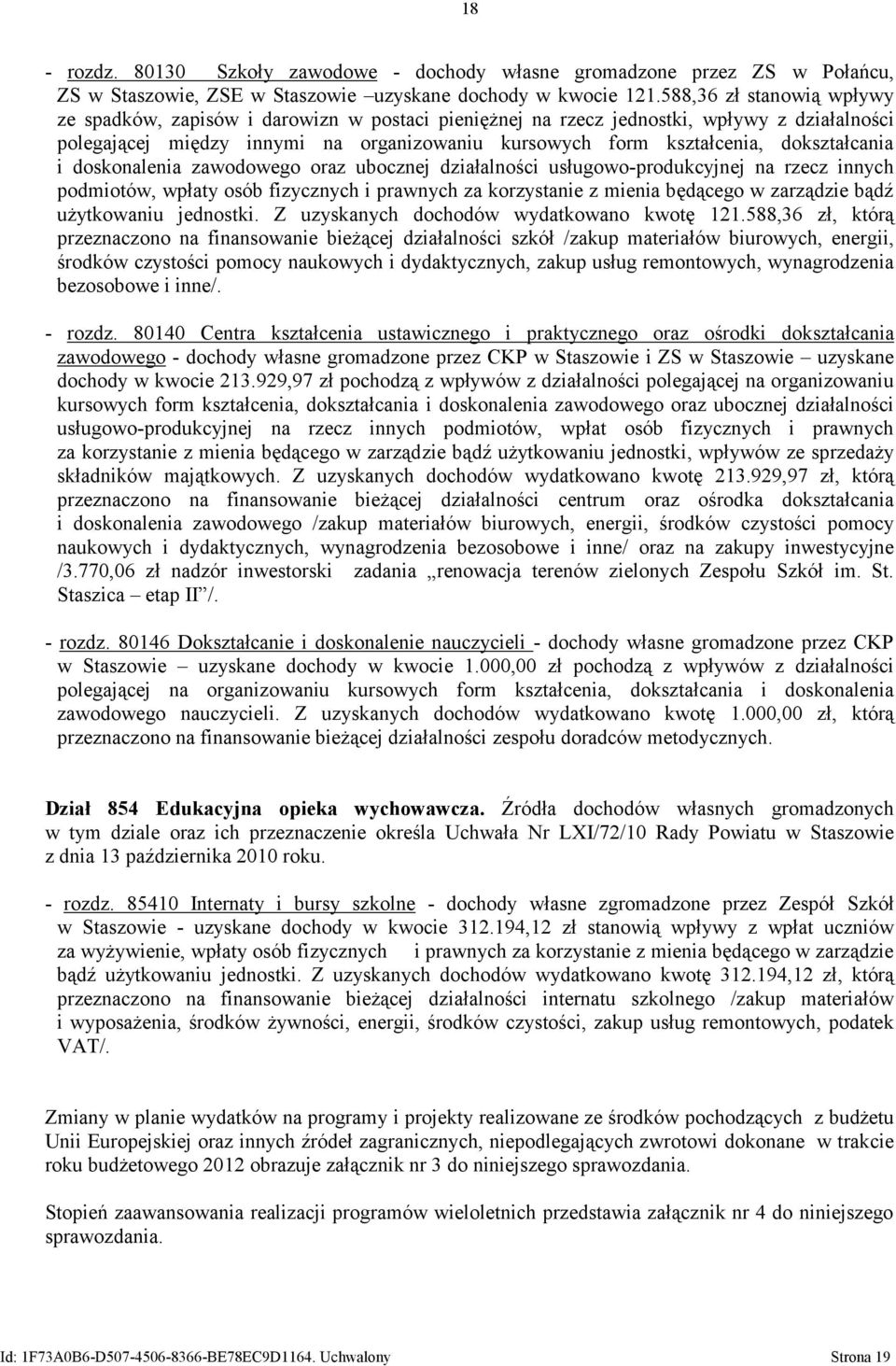dokształcania i doskonalenia zawodowego oraz ubocznej działalności usługowo-produkcyjnej na rzecz innych podmiotów, wpłaty osób fizycznych i prawnych za korzystanie z mienia będącego w zarządzie bądź